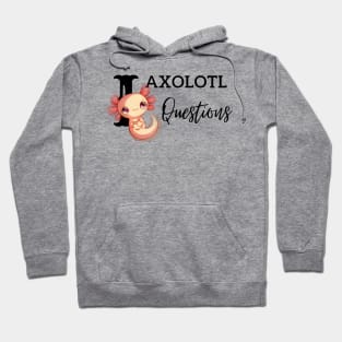 I Axolotl Questions Baby Pink Cartoon Design Hoodie